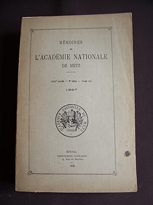 Mémoires de l'académie nationale de Metz - CVIIIe année - 4e série - Tome VIII - 1927