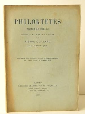 PHILOKTETES. Tragédie de Sophocle. Traduite et mise à la scène par Pierre Quillard. Musique de Ar...