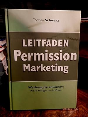 Leitfaden Permission-Marketing. Werbung, die ankommt. Mit 36 Beiträgen aus der Praxis