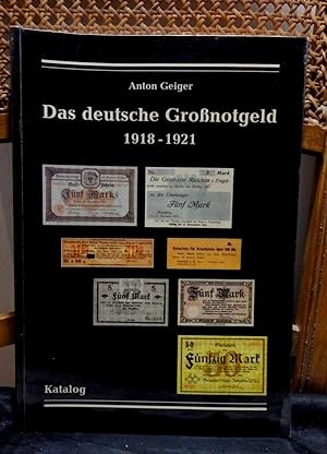 Das deutsche Großnotgeld 1918 - 1921. Katalog aller Notgeldscheine im Nennwert von 1 bis 100 Mark...
