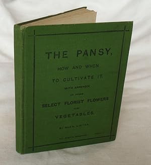 Treatise on the Cultivation of the Pansy with an Appendix on Select Florist Flowers and Vegetables
