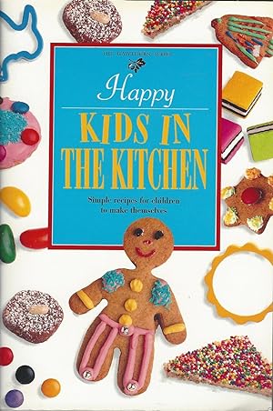 Happy Kids in the Kitchen Simple Recipes for Children to Make Themselives