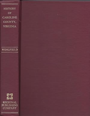 A History of Caroline County, Virginia: From its Formation in 1724 to 1924. Compiled from Origina...
