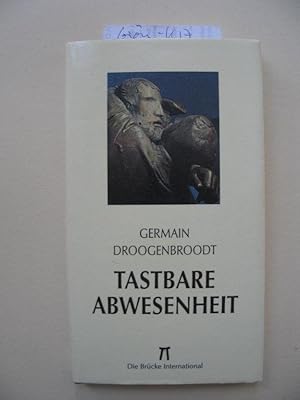 Tastbare Abwesenheit