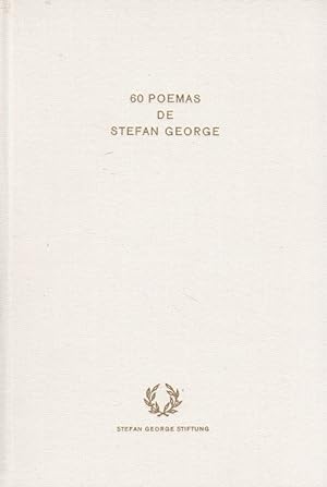 60 Poemas de Stefan George: (Deutsch / Spanisch) Stefan George Stiftung