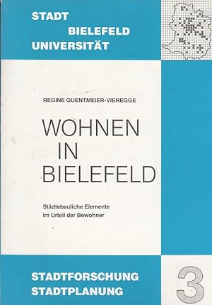 Wohnen in Bielefeld - Stadtforschung / Stadtplanung Bd. 3 - Städtebauliche Elemente im Urteil der...