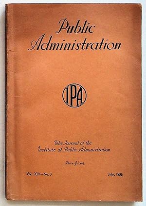 Public Administration. The Journal of the Institute of Public Administration. Volume XIV. Number ...