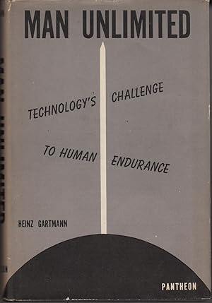 Man Unlimited. Technology's Challenge to Human Endurance