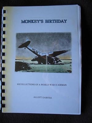 Monkey's Birthday. Recollection of a World War II [ Two ] Airman. Second Edition, August 1994