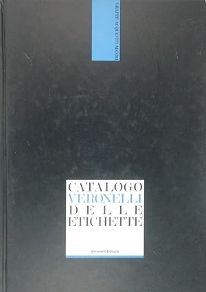 Catalogo Veronelli delle Etichette. Grappe Acqueviti Alcoli.