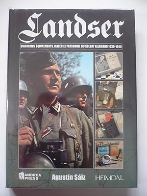 Landser - Uniformes, équipements, matériel personnel du soldat allemand 1939-1945