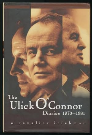 Ulick O'Connor Diaries, The: 1970-1981 A Cavalier Irishman