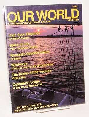 Our World: the international gay travel magazine; vol. 1, #2, March 1989