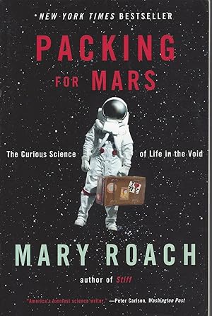 Packing for Mars The Curious Science Of Life In The Void