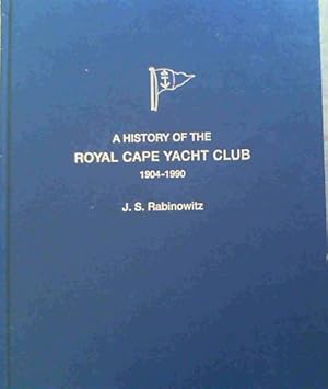 A History of the Royal Cape Yacht Club 1904-1990