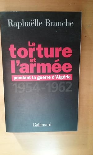 La torture et l'armée pendant la guerre d'Algérie (1954-1962)