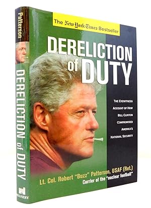 Dereliction of Duty: An Eyewitness Account of How Bill Clinton Compromised America's National Sec...