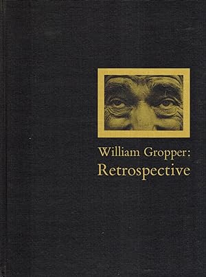 WILLIAM GROPPER: RETROSPECTIVE - DELUXE SLIPCASED EDITION WITH A SIGNED LITHOGRAPHED