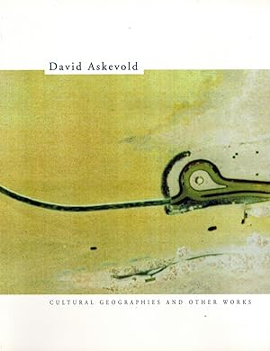 DAVID ASKEVOLD: CULTURAL GEOGRAPHIES AND SELECTED WORKS