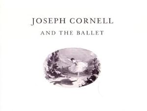 JOSEPH CORNELL AND THE BALLET
