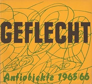 Geflecht. Antiobjekte 1965/1966. Nr. 2 (of 2 published) Antiobjekte von juli bis april 1966. Intr...