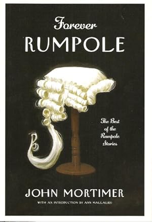 FOREVER RUMPOLE : The Best of the Rumpole Stories