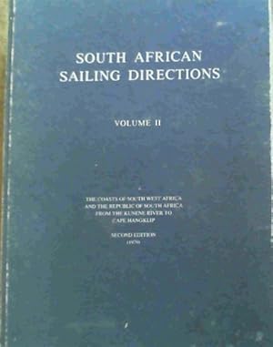 South African Sailing Directions Vol II - the coasts of South West Africa and the Republic of Sou...