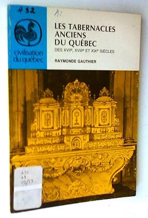 Les Tabernacles anciens du Québec des XVIIe, XVIIIe et XIXe siècles