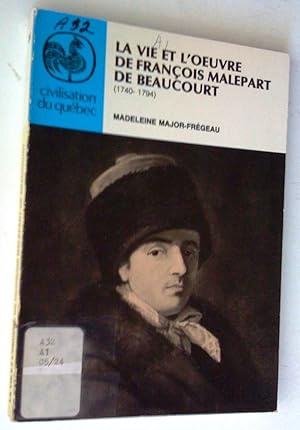 La vie et l’œuvre de François Malepart de Beaucourt (1740-1794)