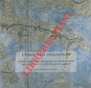 L'Italia dell'inquisitore. Storia e geografia dell'Italia del cinquecento nella Descrittione di L...