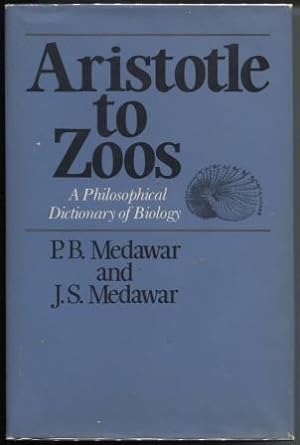 Aristotle to Zoos A Philosophical Dictionary of Biology