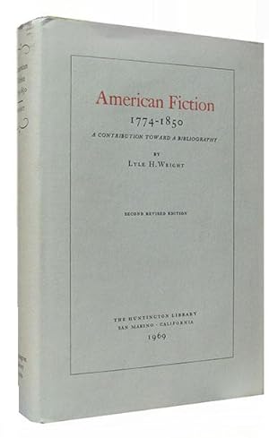 American Fiction 1774-1850. A Contribution Toward a Bibliography