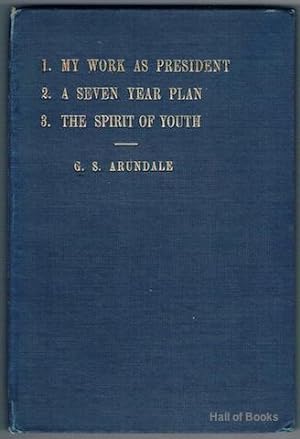 My Work As President Of The Theosophical Society; A Seven Year Plan; The Spirit Of Youth (Special...