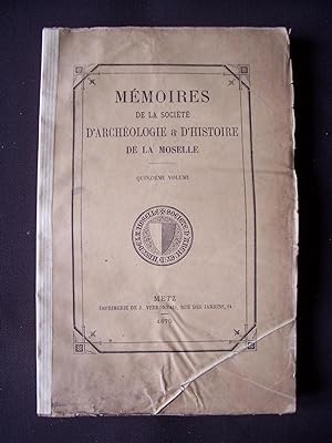 Mémoires de la société d'archéologie et d'histoire de la Moselle 1879
