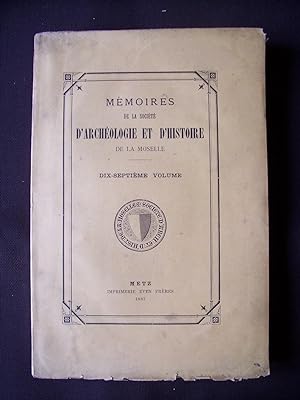 Mémoires de la société d'archéologie et d'histoire de la Moselle 1887