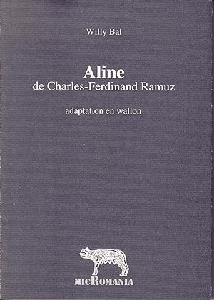 Aline de Charles-Ferdinand Ramuz. Adaptation en wallon
