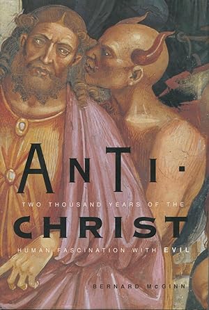 Antichrist: Two Thousand Years of the Human Fascination with Evil