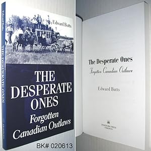 The Desperate Ones: Forgotten Canadian Outlaws