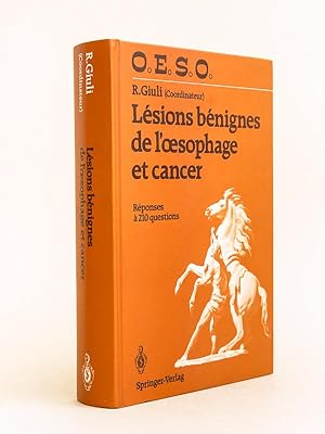 Lésions Bénignes de l'Oesophage et Cancer: Réponses à 210 Questions.
