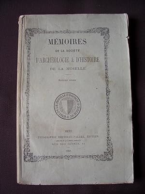 Mémoires de la société d'archéologie et d'histoire de la Moselle 1866