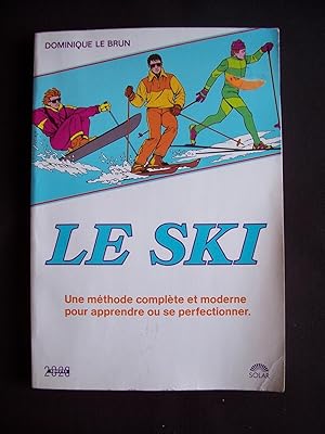 Le ski - Une méthode complète et moderne pour apprendre ou se perfectionner