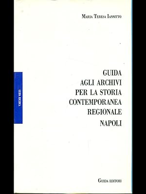 Guida agli archivi per la storia contemporanea regionale Napoli