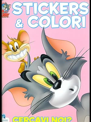 Stickers & colori. Tom & Jerry. Cercavi noi?