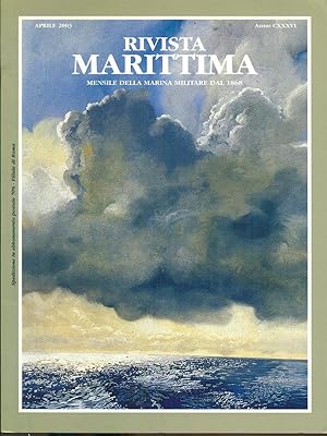 Rivista marittima Anno CXXXVI - Aprile 2003