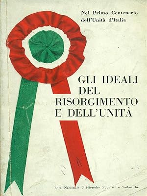 Gli ideali del Risorgimento e dell'Unita'