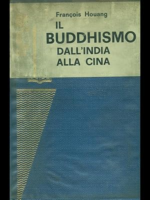 Il Buddhismo dall'India alla Cina