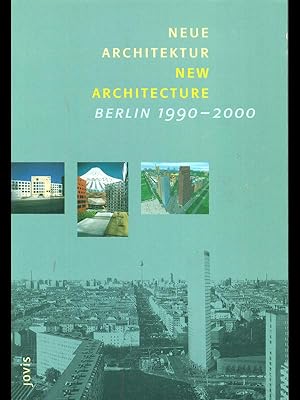 Neue Architektur - New Architecture Berlin 1990 - 2000