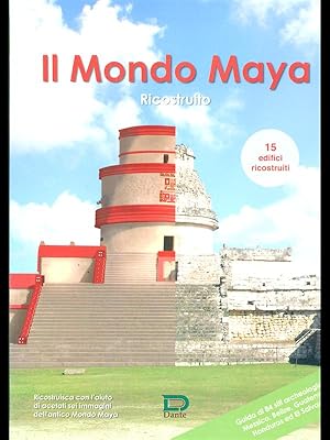 Il Mondo Maya - Ricostruito