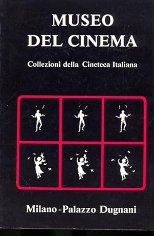 Museo del Cinema. Collezioni della Cineteca Italiana