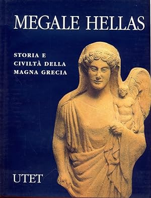 Megale Hellas. Storia e civilta' della Magna Grecia